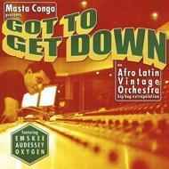 Afro Latin Vintage Orchestra - Got To Get Down 