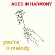 Aged In Harmony - You're A Melody 