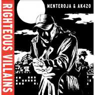 Menteroja & AK420 - Righteous Villains 
