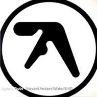 Aphex Twin - Selected Ambient Works 85-92 