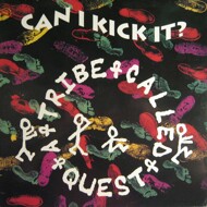 A Tribe Called Quest - Can I Kick It? 