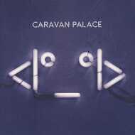 Caravan Palace - <I°_°I> 