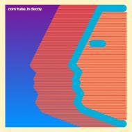 Com Truise - In Decay 
