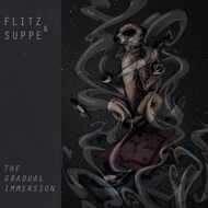 Flitz&Suppe - The Gradual Immersion 