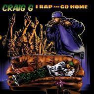 Craig G - I rap and go home 