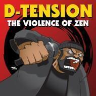 D-Tension - The Violence Of Zen 