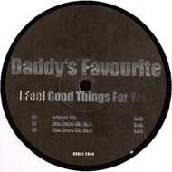 Daddy's Favourite - I Feel Good Things For You 
