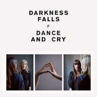 Darkness Falls - Dance And Cry 