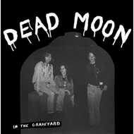 Dead Moon - In The Graveyard 