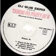 DJ Sub Zero - Where Da Party At !! (Remixes & Party Breaks) 
