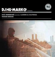 DJ Nu-Mark - Oya Indebure / Tough Break 