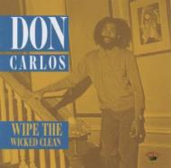 Don Carlos - Wipe The Wicked Clean 