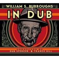 William S. Burroughs - In Dub (Conducted By Dub Spencer & Trance Hill) 