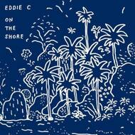 Eddie C - On The Shore (Deluxe Version) 