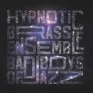 Hypnotic Brass Ensemble - Bad Boys Of Jazz 