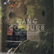 Gang Colours - Fancy Restaurant Remixes 