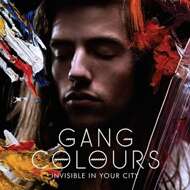 Gang Colours - Invisible In Your City 