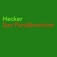 Hecker - Sun Pandämonium 