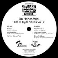 Da Henchmen - The Ill Cyde Vaults 1993 - 1995 EP Volume 2 