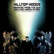 Hilltop Hoods - Drinking From The Sun, Walking Under Stars Restrung 