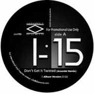 I-15 - Don´t Get It Twisted (Arsonist Remix) 