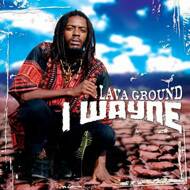 I Wayne - Lava Ground 