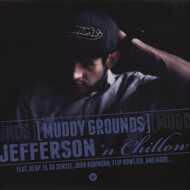 Jefferson 'n Chillow - Muddy Grounds 