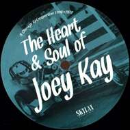 Joey Kay - The Heart & Soul Of Joey Kay (A Chicago Retrospective 1990•2012) 