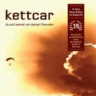 Kettcar - Du Und Wieviel Von Deinen Freunden - 10 Jahre Deluxe Edition 
