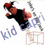 Kid Capri - Joke's On You Jack 