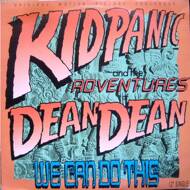 Kid Panic & The Adventures Of Dean Dean - We Can Do This 