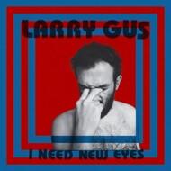 Larry Gus - I Need New Eyes (Red Vinyl) 