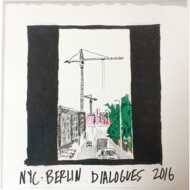 Levon Vincent - NYC-BERLIN DIALOGUES 2016 