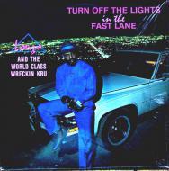 Lonzo & The World Class Wreckin Kru - Turn Off The Lights In The Fast Lane 