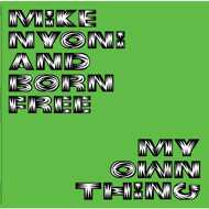 Mike Nyoni and Born Free - My Own Thing 