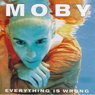 Moby - Everything Is Wrong 
