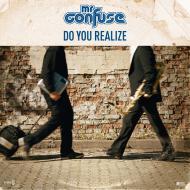Mr. Confuse - Do You Realize 
