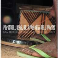 Mukunguni - New Recordings From Coast Province, Kenya 