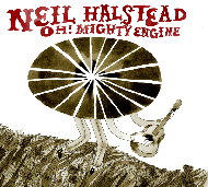Neil Halstead - Oh! Mighty Engine 