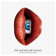 Nicolas Winding Refn - The Wicked Die Young (Soundtrack / O.S.T.) 