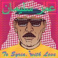 Omar Souleyman - To Syria, With Love 