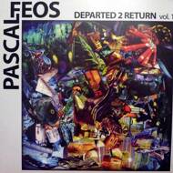 Pascal FEOS - Departed 2 Return Vol.1 