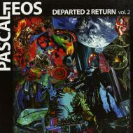 Pascal FEOS - Departed 2 Return Vol.2 
