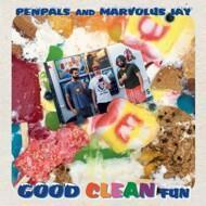 Pen Pals & Marvolus Jay  - Good Clean Fun 
