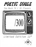 Poetic Souls - Too Much T.V. / 31 Flavors 