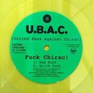 U.B.A.C. (United Bass Against Chirac) - Fuck Chirac! (Neon Green Vinyl) 