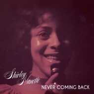 Shirley Nanette - Never Coming Back 