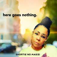 Shortie No Mass - Here Goes Nothing 