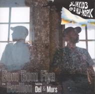 Slimkid3 & DJ Nu-Mark - Bom Bom Fiya / Bouillon 
