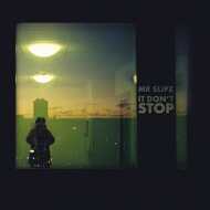 Mr Slipz - It Don't Stop 